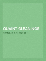 Quaint Gleanings from Ancient Poetry
A Collection of Curious Poetical Compositions of the XVIth, XVIIth, and XVIIIth Centuries