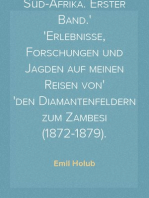 Sieben Jahre in Süd-Afrika. Erster Band.
Erlebnisse, Forschungen und Jagden auf meinen Reisen von
den Diamantenfeldern zum Zambesi (1872-1879).