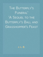 The Butterfly's Funeral
A Sequel to the Butterfly's Ball and Grasshopper's Feast