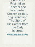 John Eliot's First Indian Teacher and Interpreter Cockenoe-de-Long Island and The Story of His Career from the Early Records