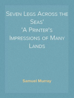 Seven Legs Across the Seas
A Printer's Impressions of Many Lands