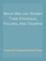 Brave Men and Women
Their Struggles, Failures, And Triumphs