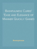 Bashfulness Cured
Ease and Elegance of Manner Quickly Gained