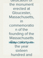 An Ode
Read August 15, 1907, at the dedication of the monument erected at Gloucester, Massachusetts, in commemoration of the founding of the Massachusetts Bay colony in the year sixteen hundred and twenty-three