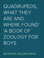 Quadrupeds, What They Are and Where Found
A Book of Zoology for Boys