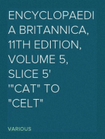 Encyclopaedia Britannica, 11th Edition, Volume 5, Slice 5
"Cat" to "Celt"