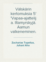 Välskärin kertomuksia 5
Vapaa-ajattelija. Iltamyrskyjä. Aamun valkeneminen.