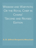 Wigwam and War-path; Or the Royal Chief in Chains
Second and Revised Edition