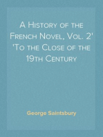 A History of the French Novel, Vol. 2
To the Close of the 19th Century