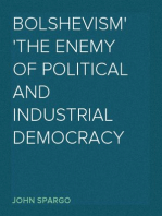 Bolshevism
The Enemy of Political and Industrial Democracy