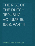 The Rise of the Dutch Republic — Volume 15