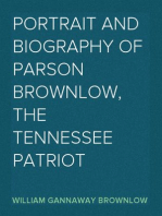 Portrait and Biography of Parson Brownlow, The Tennessee Patriot