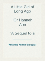 A Little Girl of Long Ago
Or Hannah Ann
A Sequel to a Little Girl in Old New York