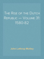The Rise of the Dutch Republic — Volume 31: 1580-82