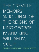 The Greville Memoirs
A Journal of the Reigns of King George IV and King William IV, Vol. II