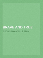 Brave and True
Short stories for children by G. M. Fenn and Others