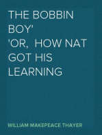 The Bobbin Boy
or,  How Nat Got His learning