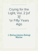 Crying for the Light, Vol. 2 [of 3]
or Fifty Years Ago