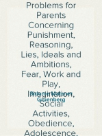 Your Child: Today and Tomorrow
Some Problems for Parents Concerning Punishment, Reasoning, Lies, Ideals and Ambitions, Fear, Work and Play, Imagination, Social Activities, Obedience, Adolescence, Will, Heredity