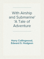 With Airship and Submarine
A Tale of Adventure
