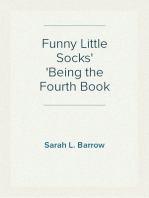 Funny Little Socks
Being the Fourth Book