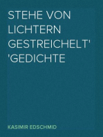 Stehe von Lichtern gestreichelt
Gedichte