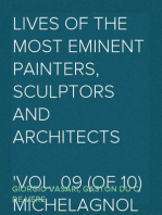 Lives of the Most Eminent Painters, Sculptors and Architects
Vol. 09 (of 10) Michelagnolo to the Flemings