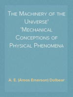 The Machinery of the Universe
Mechanical Conceptions of Physical Phenomena