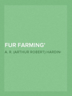 Fur Farming
A book of Information about Fur Bearing Animals, Enclosures,
Habits, Care, etc.
