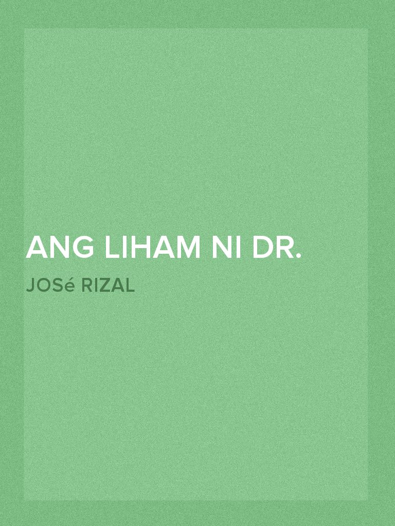 Ang Liham ni Dr. Jose Rizal sa mga Kadalagahan sa Malolos, Bulakan by ...