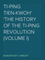 Ti-Ping Tien-Kwoh
The History of the Ti-Ping Revolution (Volume I)