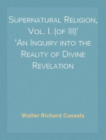 Supernatural Religion, Vol. I. (of III)
An Inquiry into the Reality of Divine Revelation