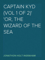 Captain Kyd (Vol 1 of 2)
or, The Wizard of the Sea