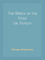 The Wreck of the Titan
or, Futility