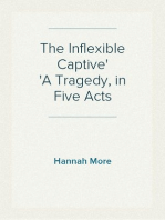 The Inflexible Captive
A Tragedy, in Five Acts