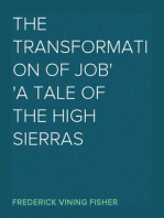 The Transformation of Job
A Tale of the High Sierras