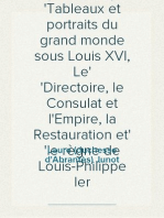 Histoire des salons de Paris (Tome 2/6)
Tableaux et portraits du grand monde sous Louis XVI, Le
Directoire, le Consulat et l'Empire, la Restauration et
le règne de Louis-Philippe Ier