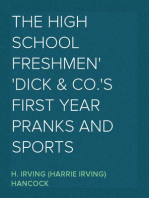 The High School Freshmen
Dick & Co.'s First Year Pranks and Sports