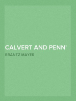 Calvert and Penn
Or the Growth of Civil and Religious Liberty in America,
as Disclosed in the Planting of Maryland and Pennsylvania