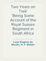Two Years on Trek
Being Some Account of the Royal Sussex Regiment in South Africa