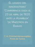 El legado del ignorantismo
Conferencia dada el 23 de abril de 1920 ante la Asamblea
de Maestros en Baguio