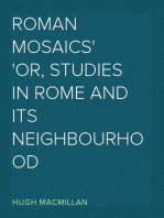 Roman Mosaics
Or, Studies in Rome and Its Neighbourhood
