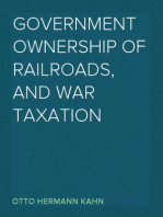 Government Ownership of Railroads, and War Taxation