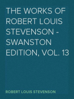 The Works of Robert Louis Stevenson - Swanston Edition, Vol. 13