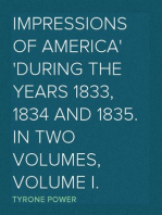 Impressions of America
During the years 1833, 1834 and 1835. In Two Volumes, Volume I.