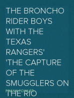 The Broncho Rider Boys with the Texas Rangers
The Capture of the Smugglers on the Rio Grande