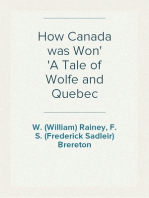 How Canada was Won
A Tale of Wolfe and Quebec