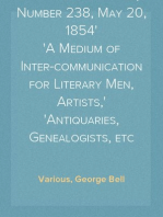 Notes and Queries, Number 238, May 20, 1854
A Medium of Inter-communication for Literary Men, Artists,
Antiquaries, Genealogists, etc