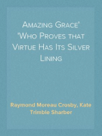 Amazing Grace
Who Proves that Virtue Has Its Silver Lining