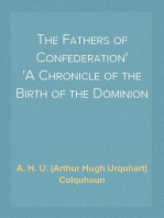 The Fathers of Confederation
A Chronicle of the Birth of the Dominion